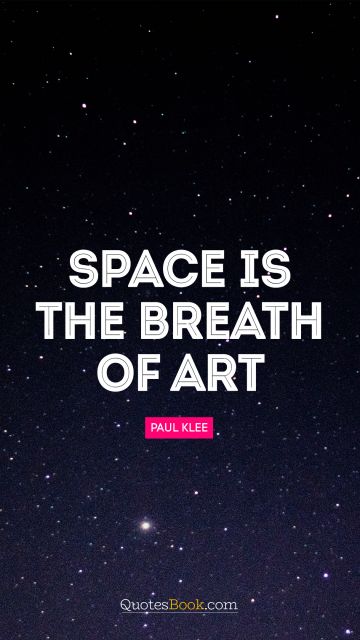 RECENT QUOTES Quote - Space is the breath of art. Frank Lloyd Wright