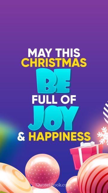 QUOTES BY Quote - May this Christmas be full of joy and happiness. QuotesBook