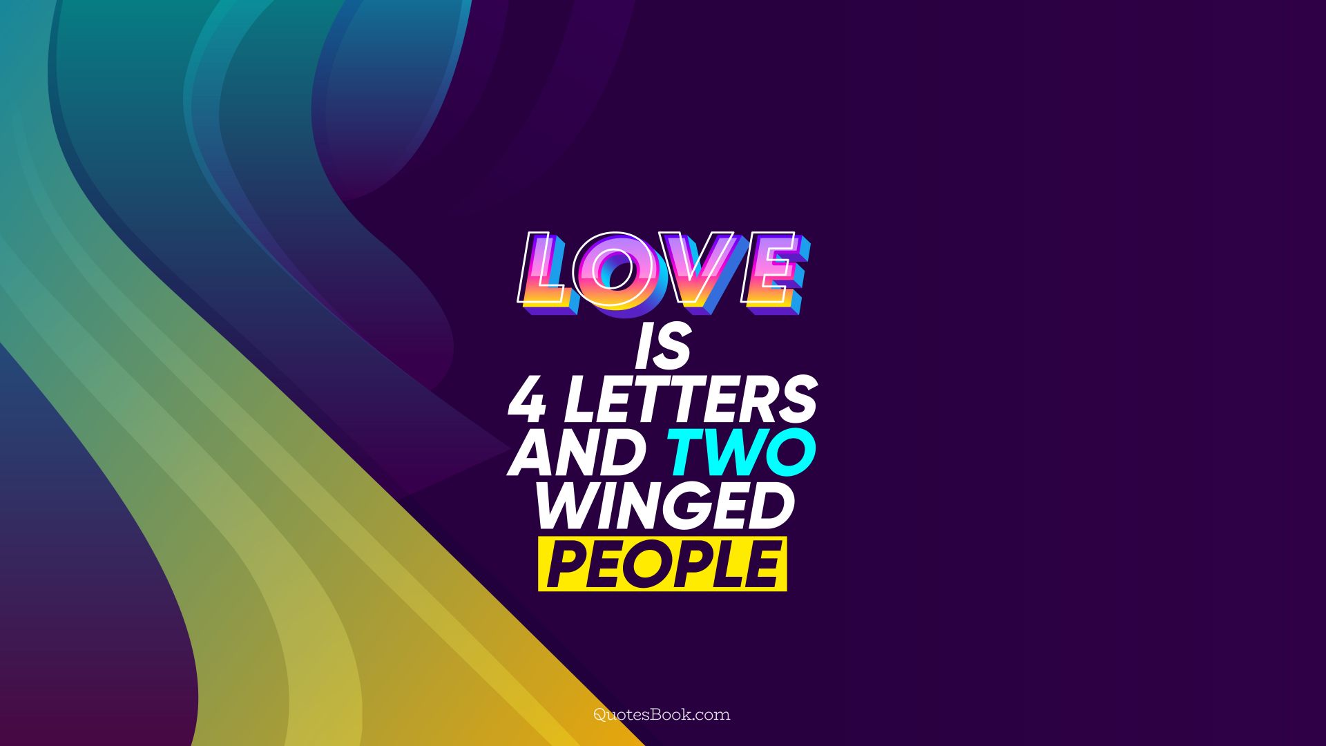 Love is 4 letters and two winged people. - Quote by QuotesBook
