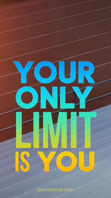 Search Results Quote - Your only limit is you. Unknown Authors