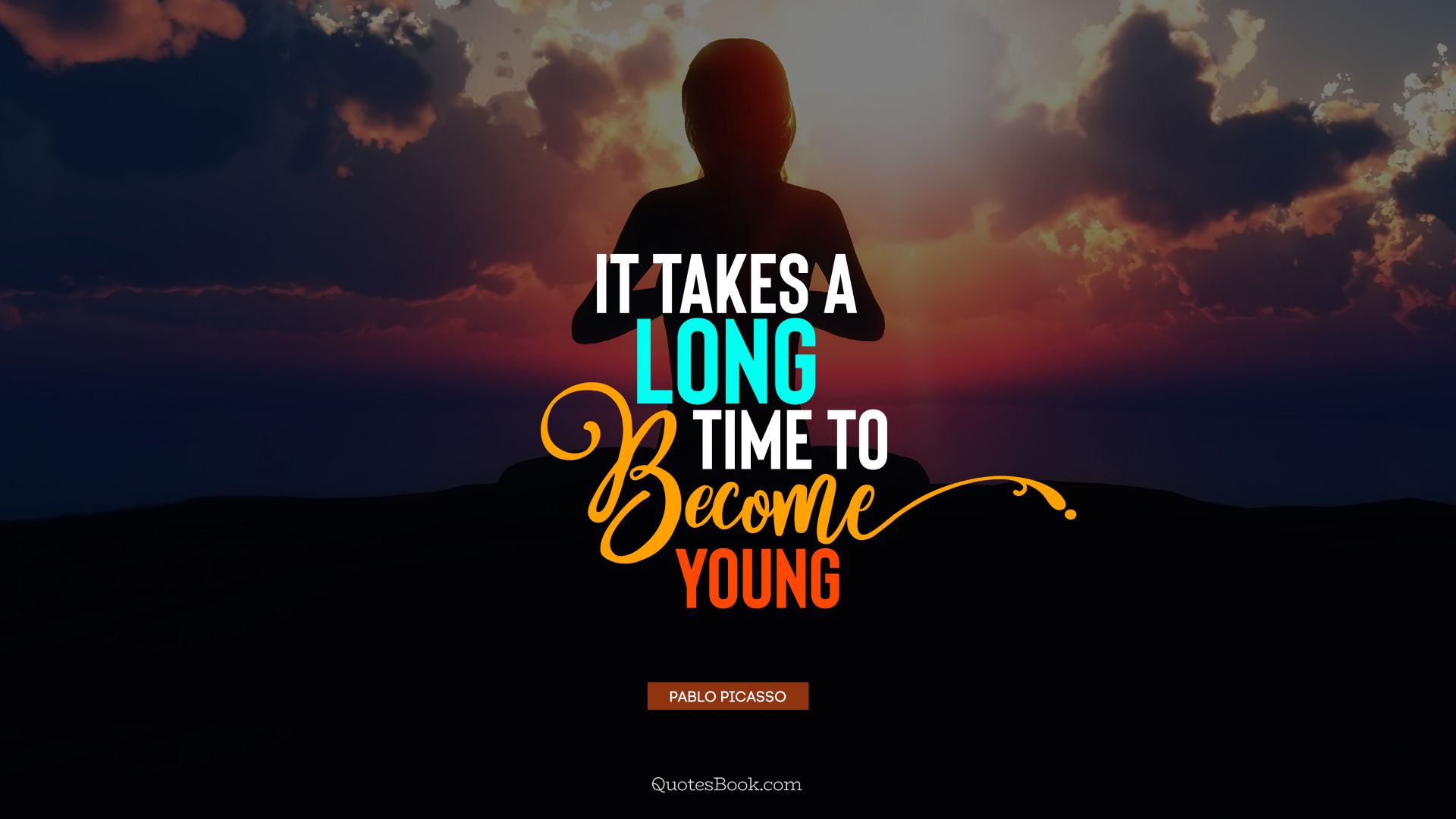 It takes a long time to become young. - Quote by Pablo Picasso
