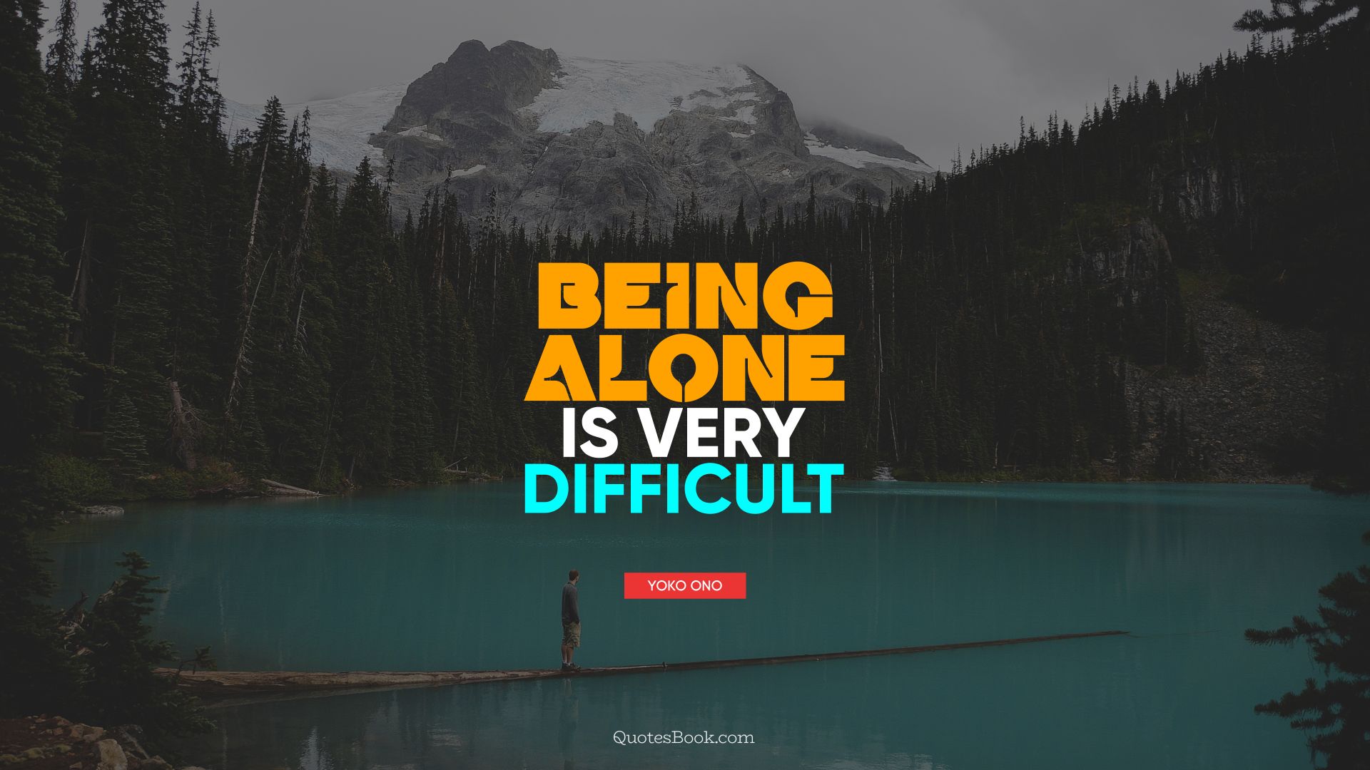 Being alone is very difficult. - Quote by Yoko Ono