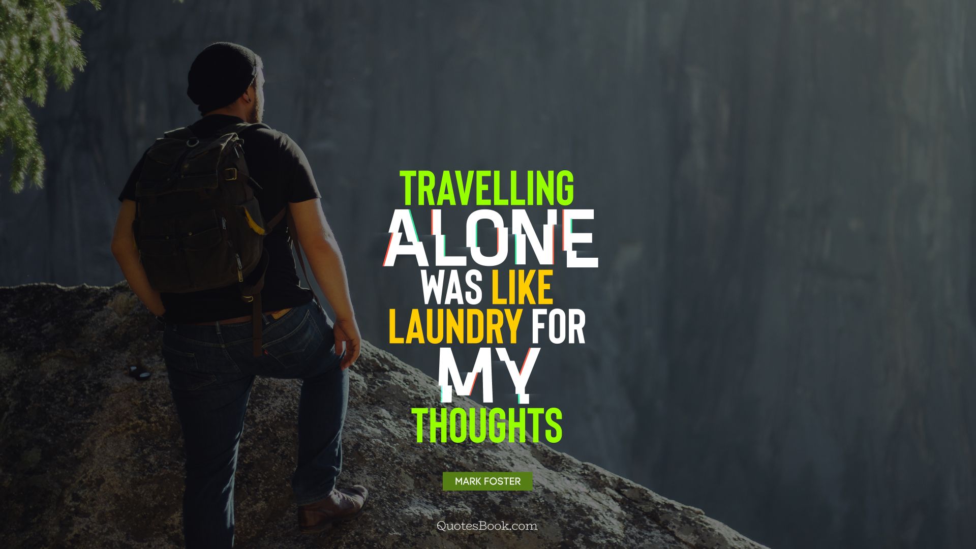 Travelling alone was like laundry for my thoughts. - Quote by Mark Foster