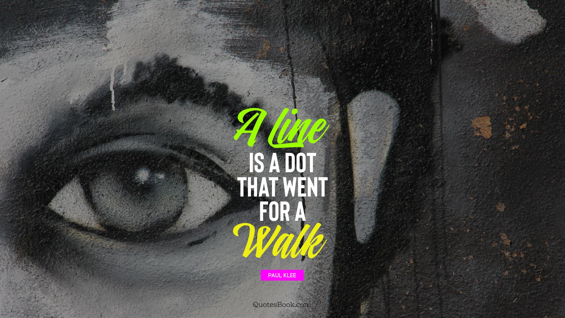 A line is a dot that went for a walk. - Quote by Paul Klee