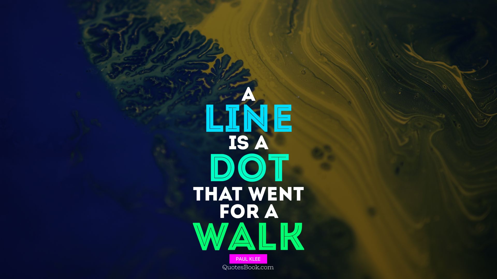 A line is a dot that went for a walk. - Quote by Paul Klee