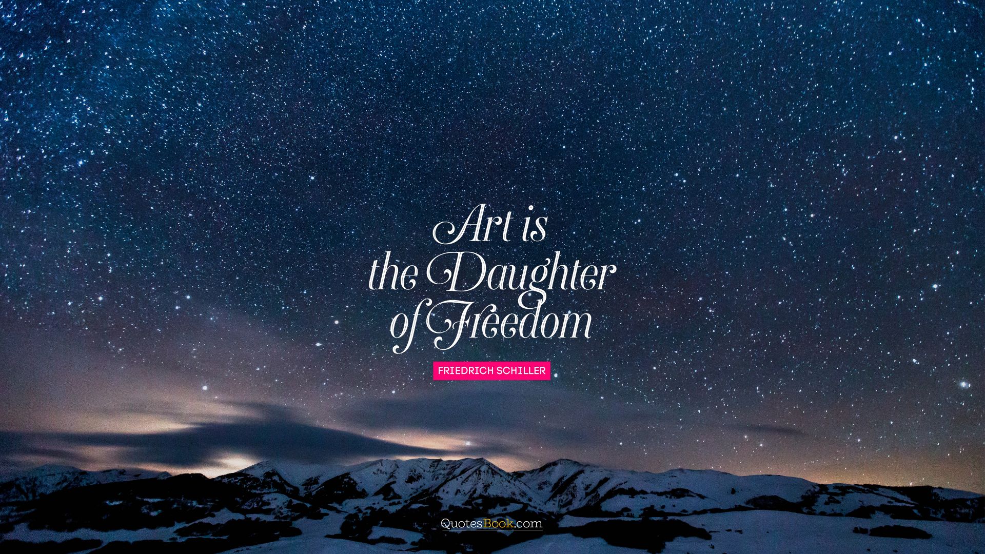 Art is the daughter of freedom. - Quote by Friedrich Schiller