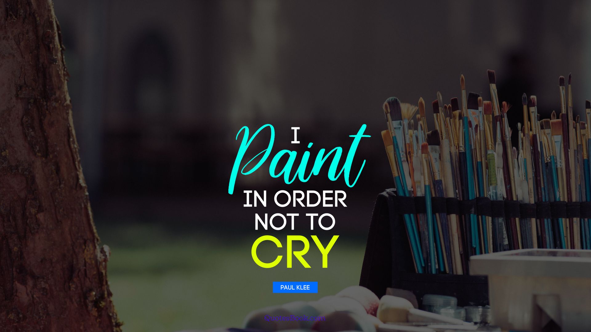 I paint in order not to cry. - Quote by Paul Klee