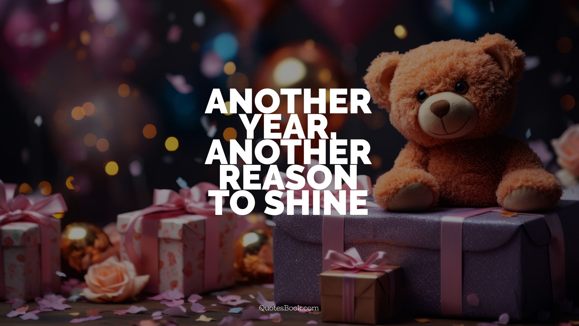 Another year, another reason to shine. - Quote by QuotesBook