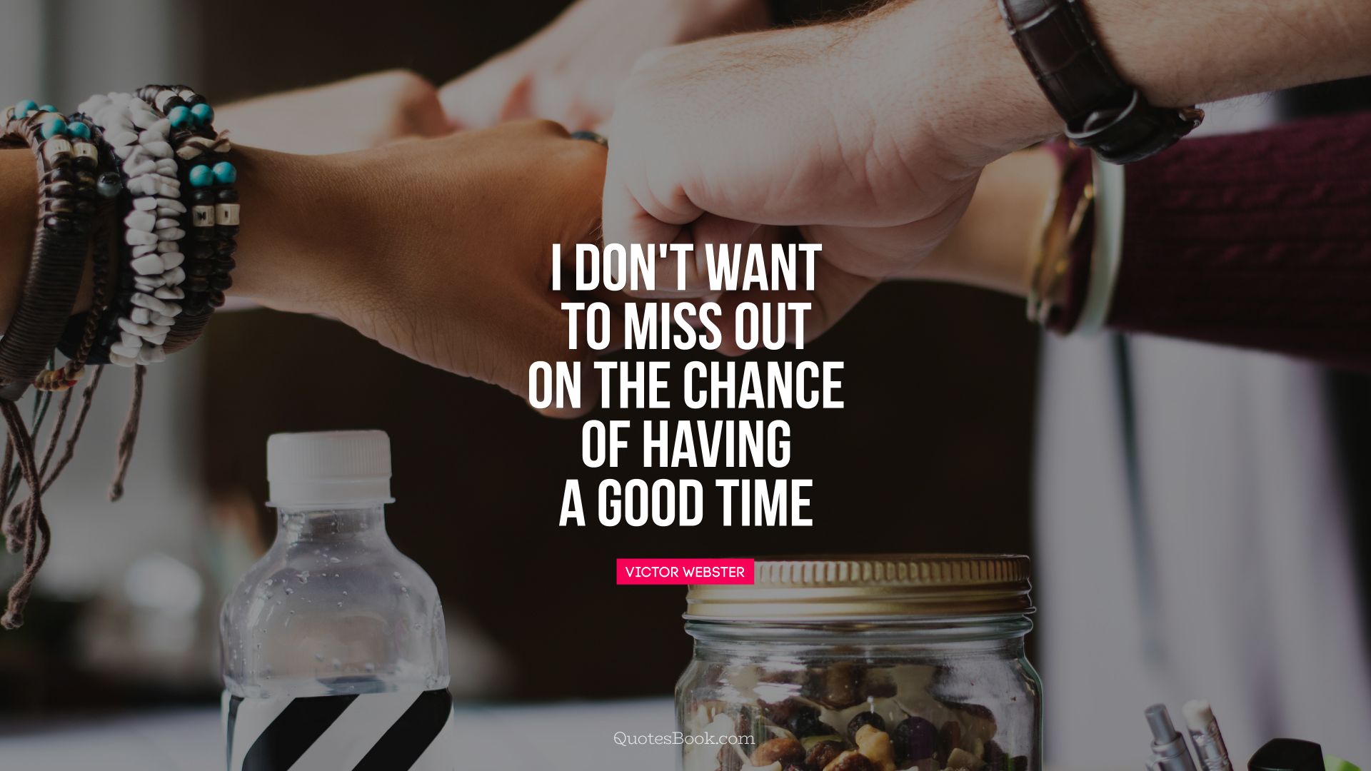 I don't want to miss out on the chance of having a good time. - Quote by Victor Webster