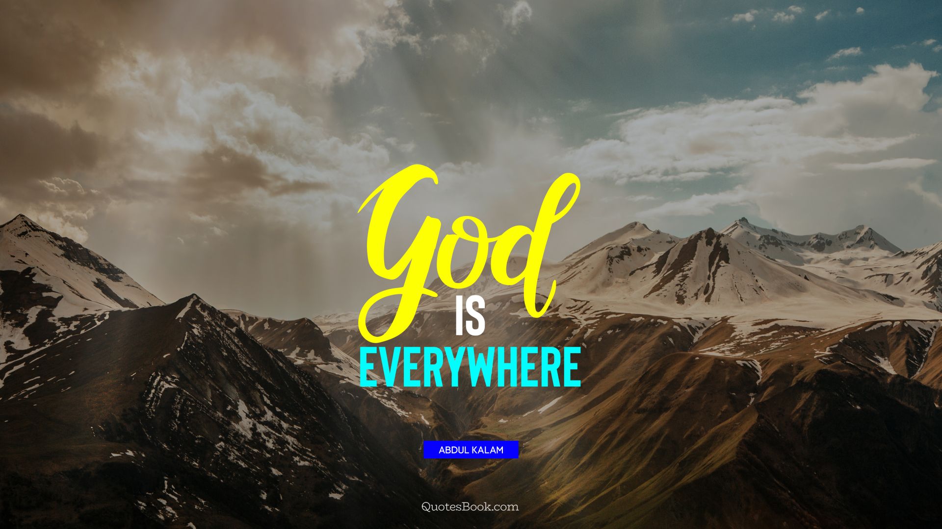 God is everywhere. - Quote by Abdul Kalam