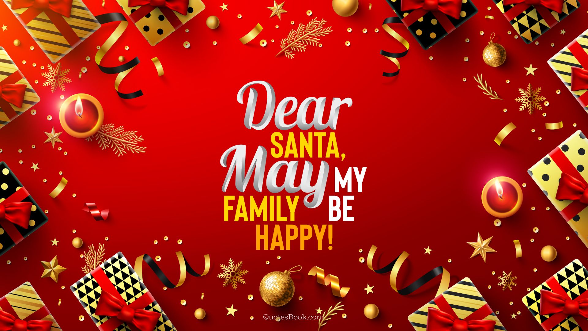 Dear Santa, may my family be happy!. - Quote by QuotesBook