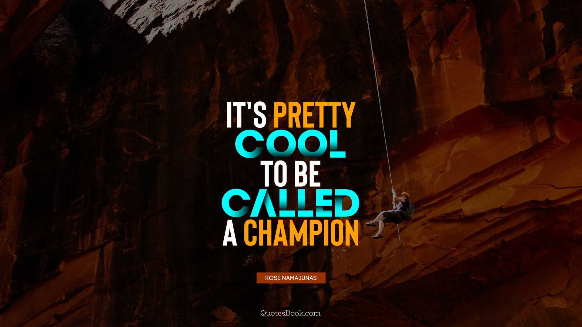 It's pretty cool to be called a champion. - Quote by Rose Namajunas