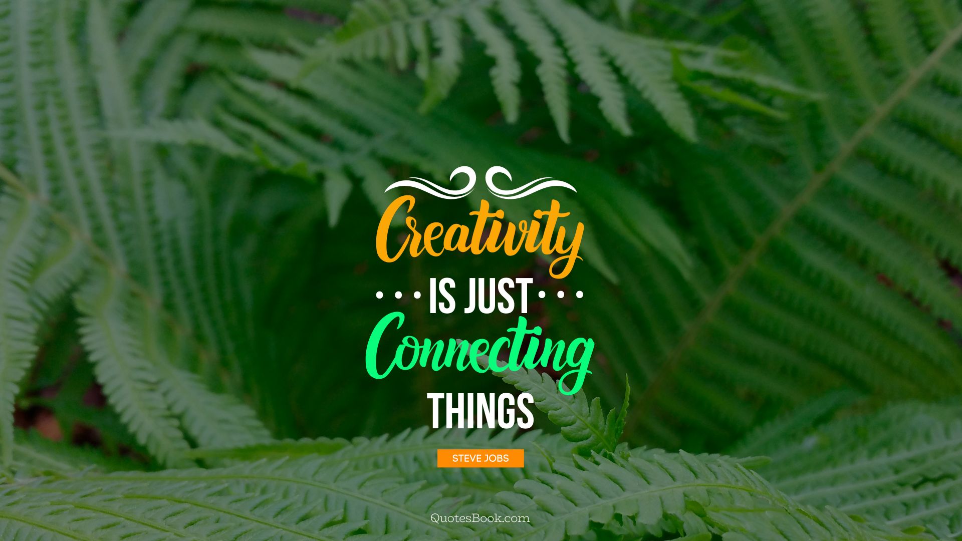 Creativity is just connecting things. - Quote by Steve Jobs