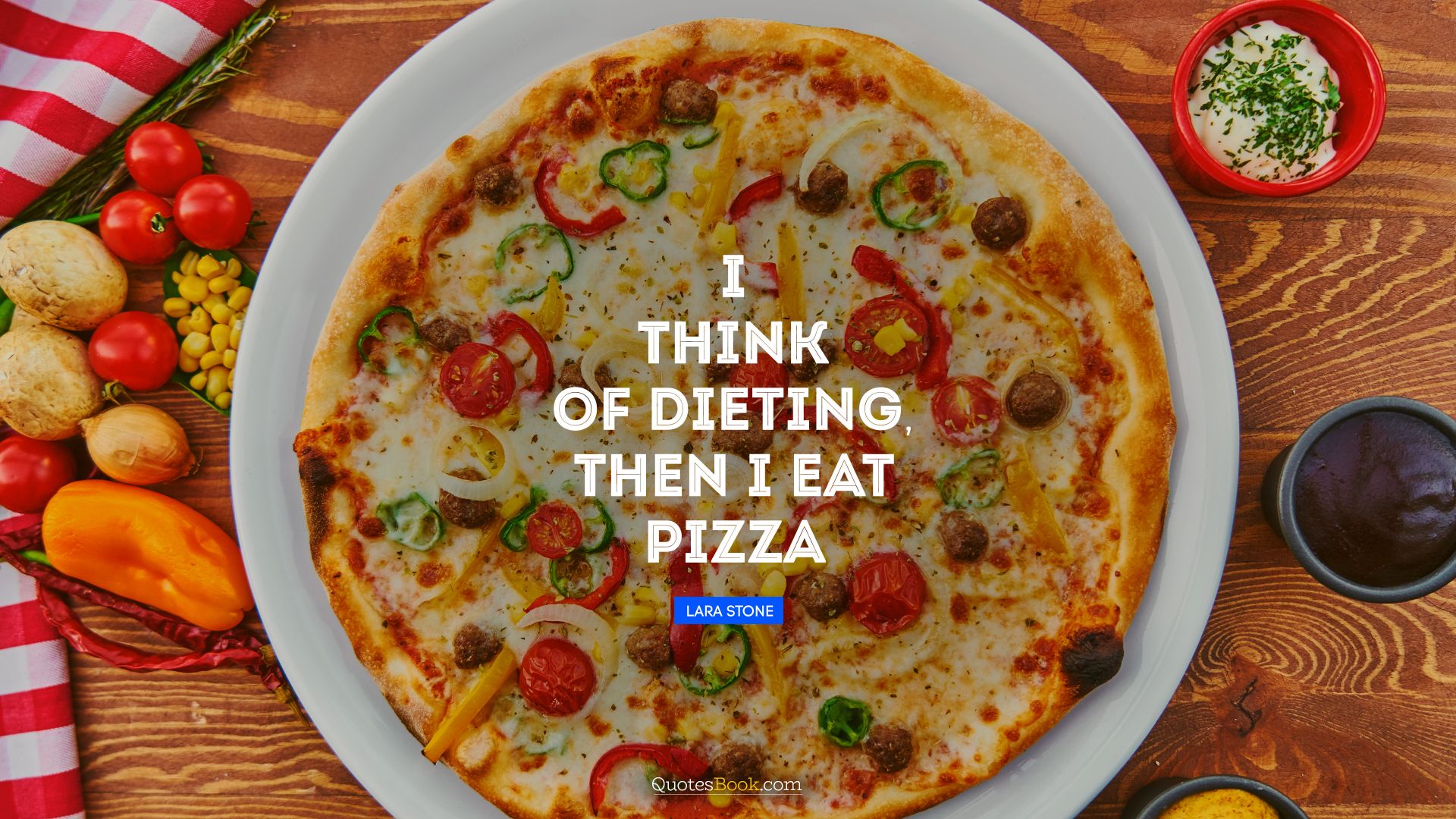 I think of dieting, then I eat pizza. - Quote by Lara Stone