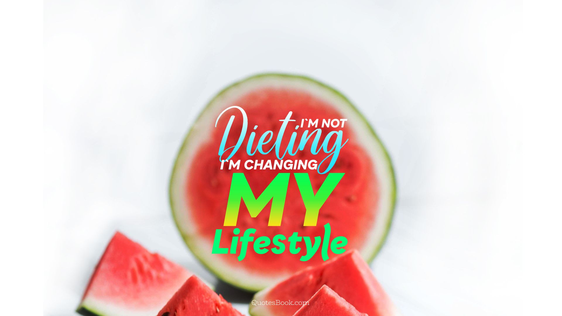 I'm not dieting i'm changing my lifestyle
