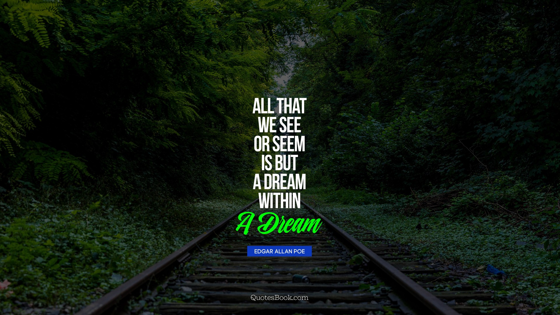 All that we see or seem is but a dream within a dream.. - Quote by Edgar Allan Poe