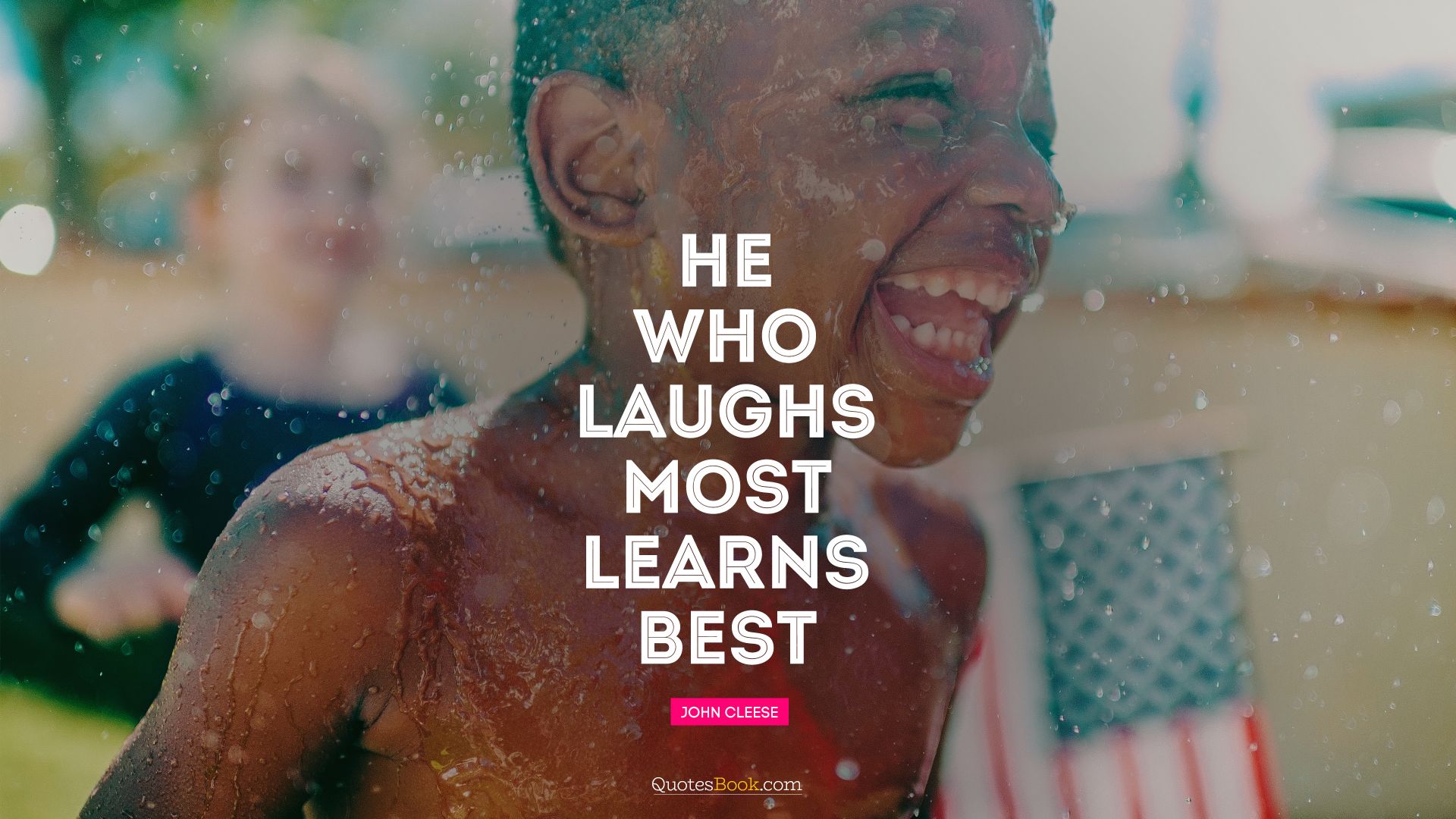 He who laughs most, learns best. - Quote by John Cleese
