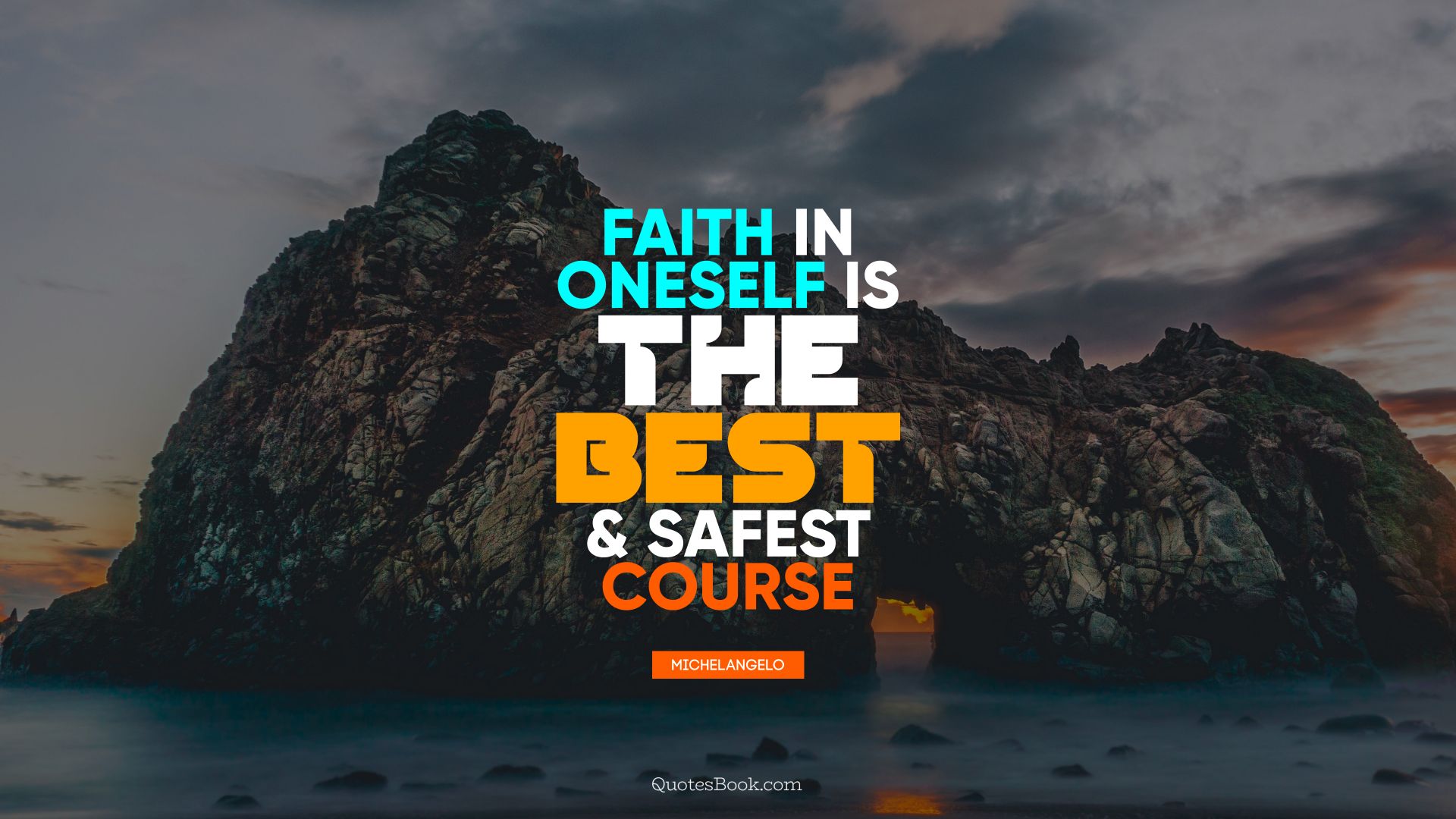 Faith in oneself is the best and safest course. - Quote by Michelangelo