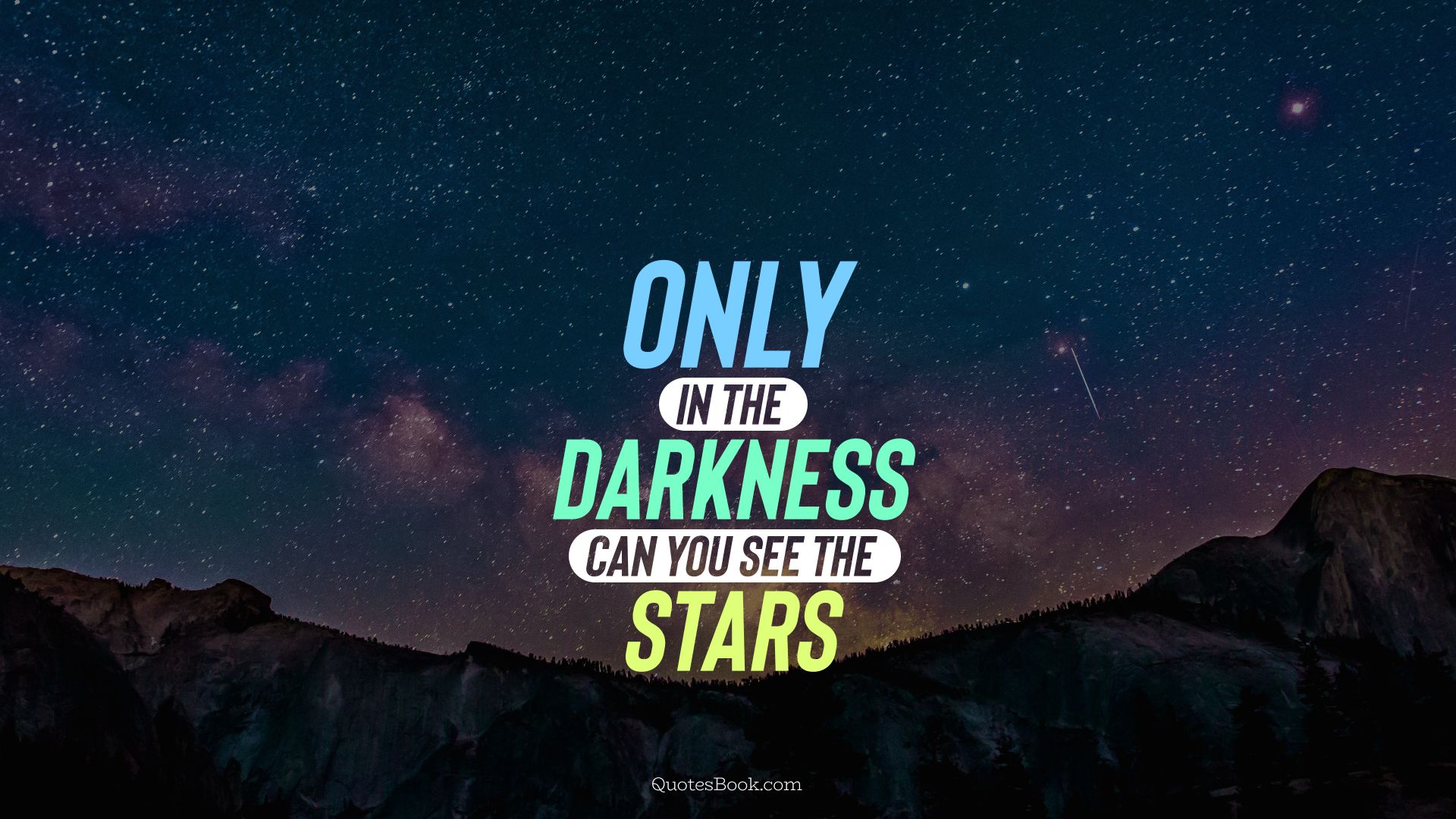 Оnly in the darkness can you see the stars
