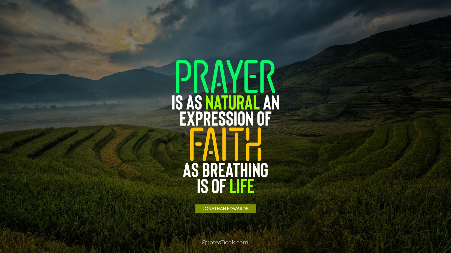 Prayer is as natural an expression of faith as breathing is of life. - Quote by Jonathan Edwards