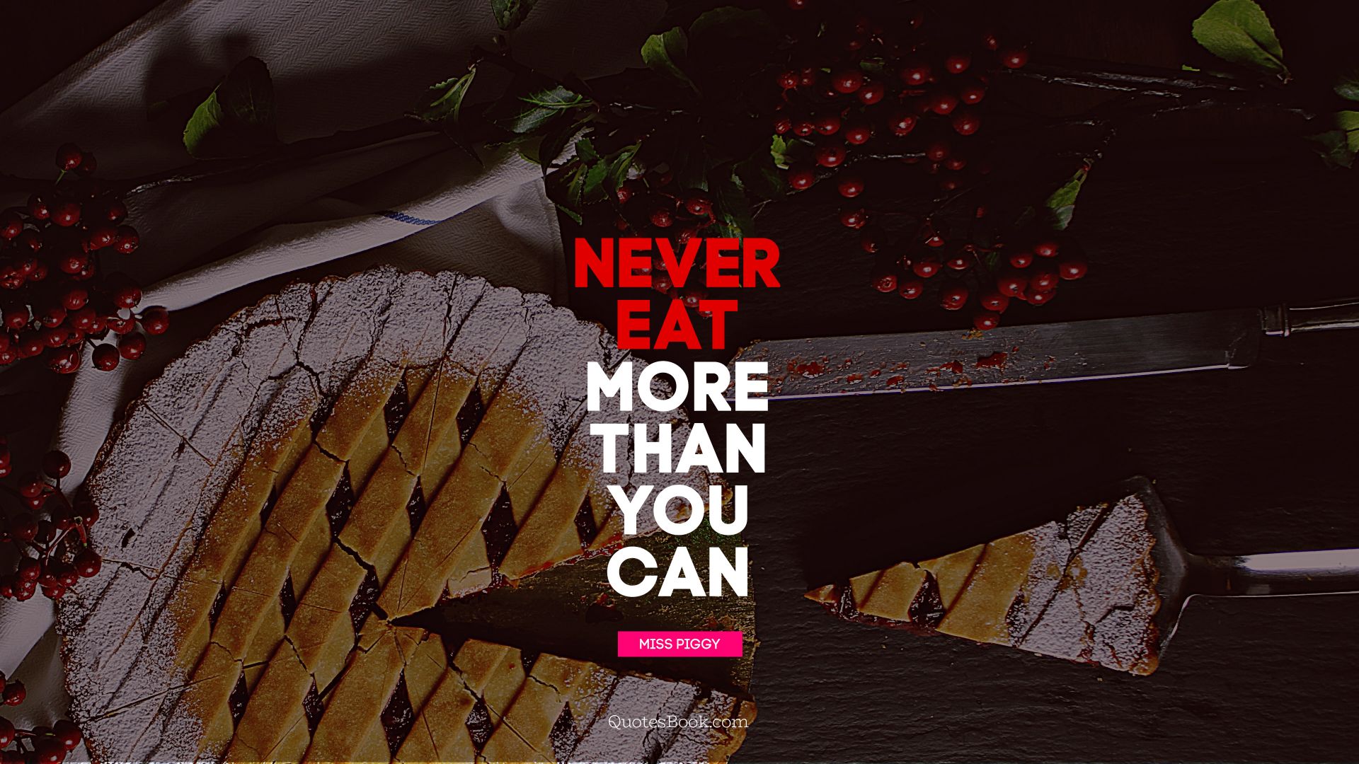 Never eat more than you can life. - Quote by Miss Piggy