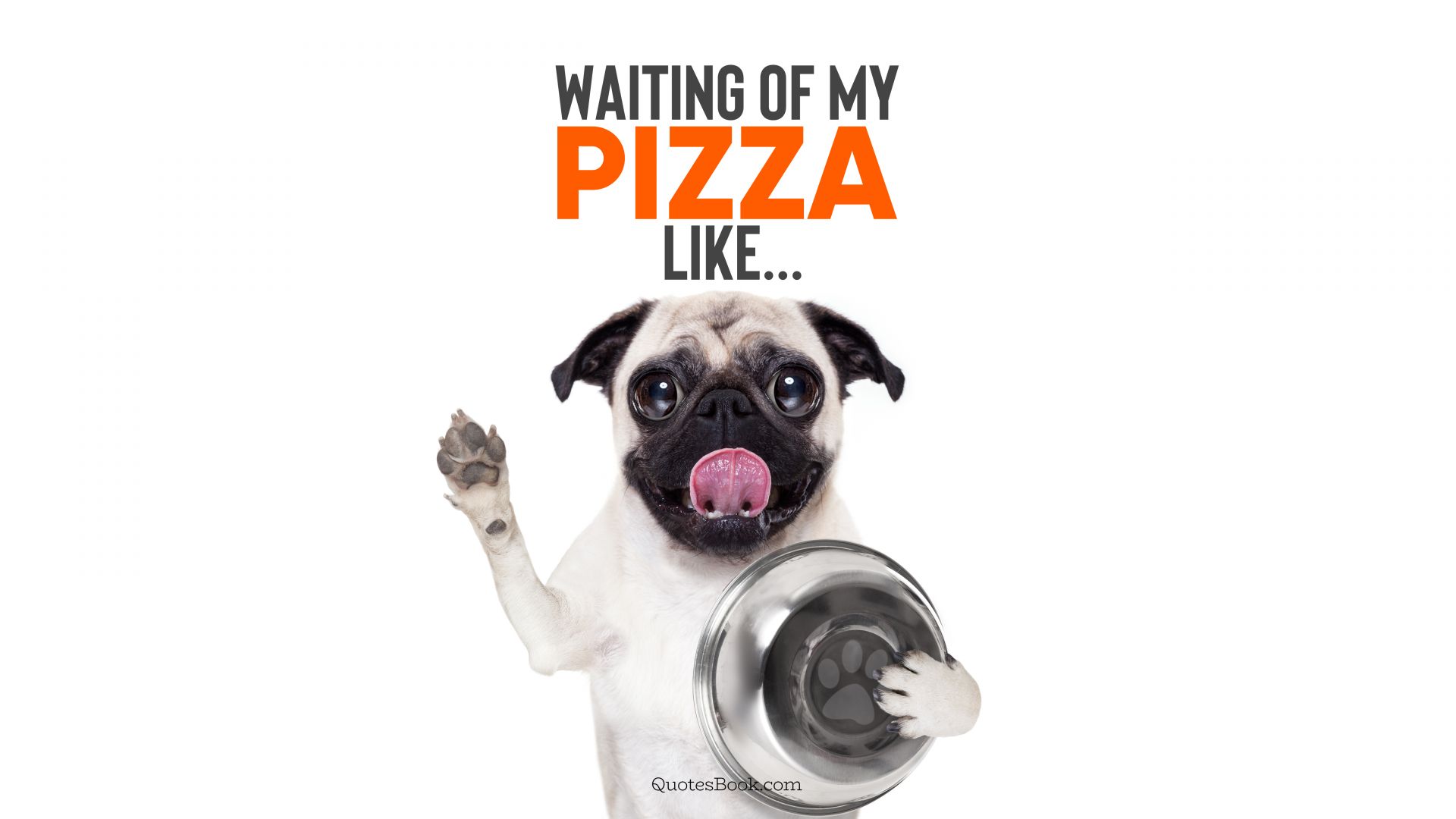 Waiting of my pizza like...