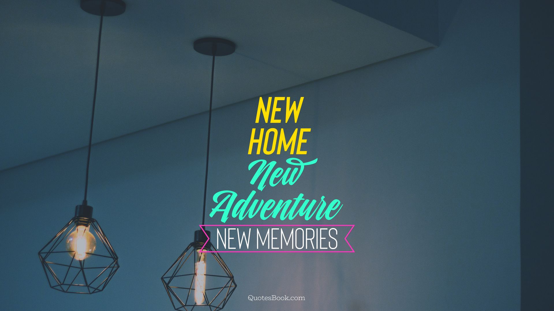 New Home, New Adventure, New Memories