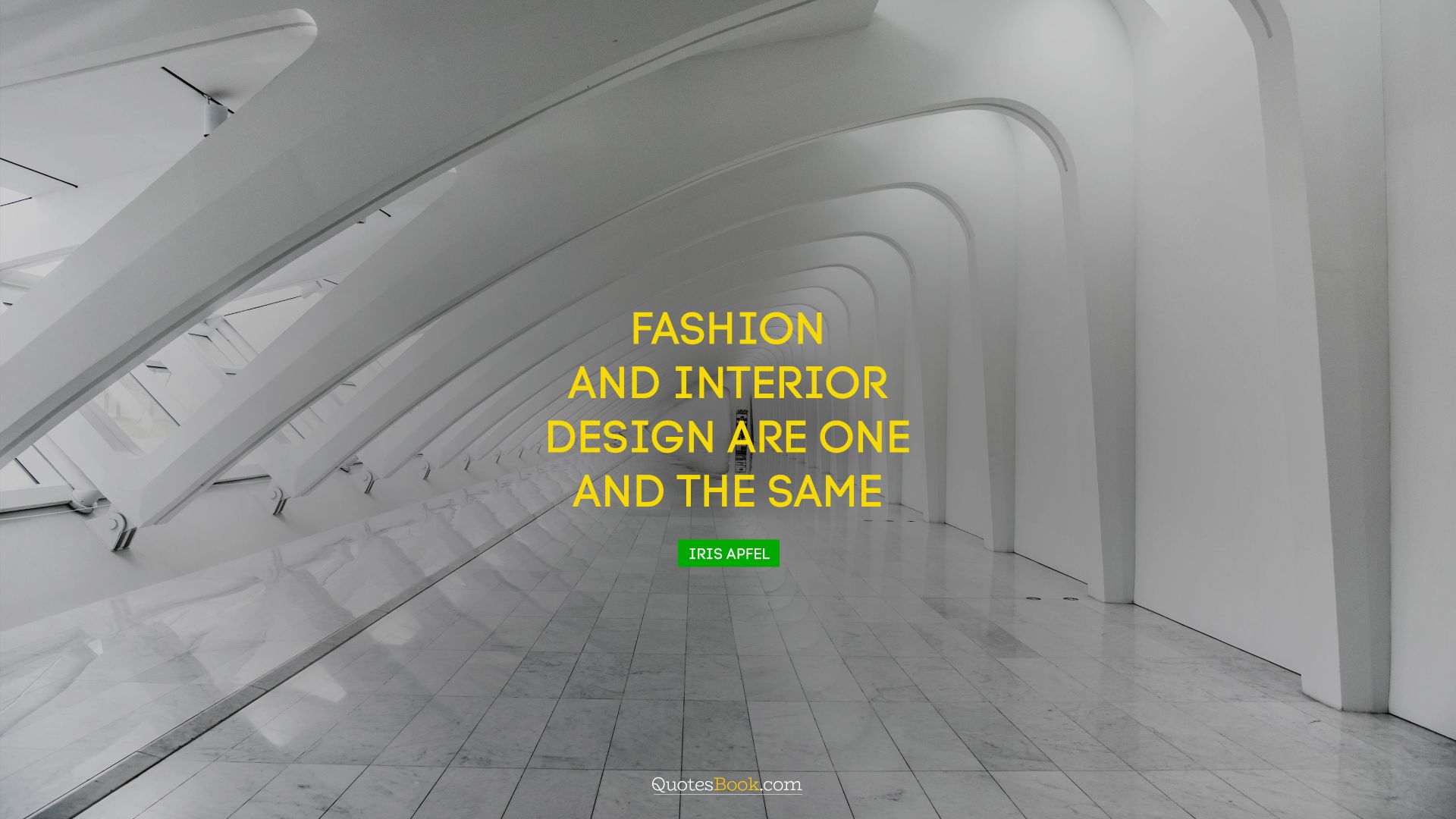 Fashion and interior design are one and the same. - Quote by Iris Apfel