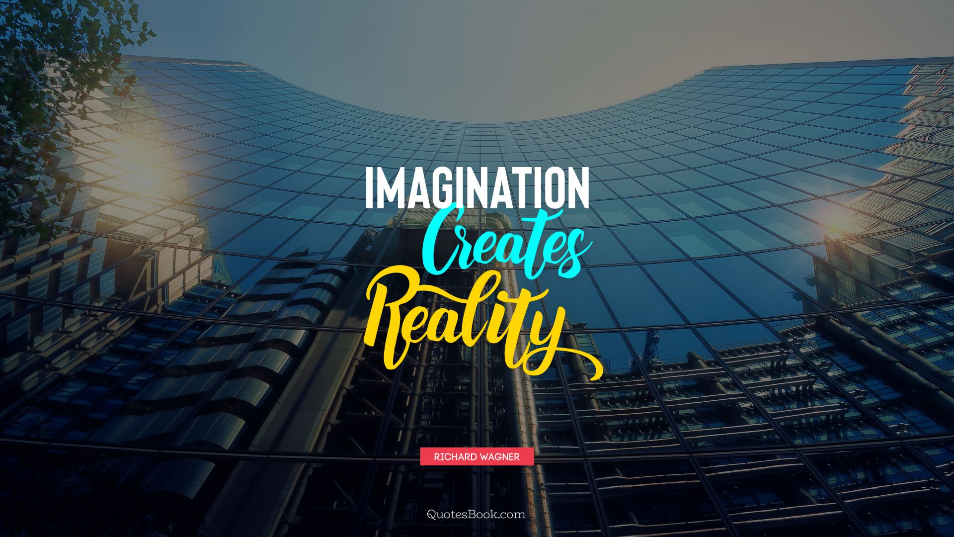 Imagination creates reality. - Quote by Richard Wagner