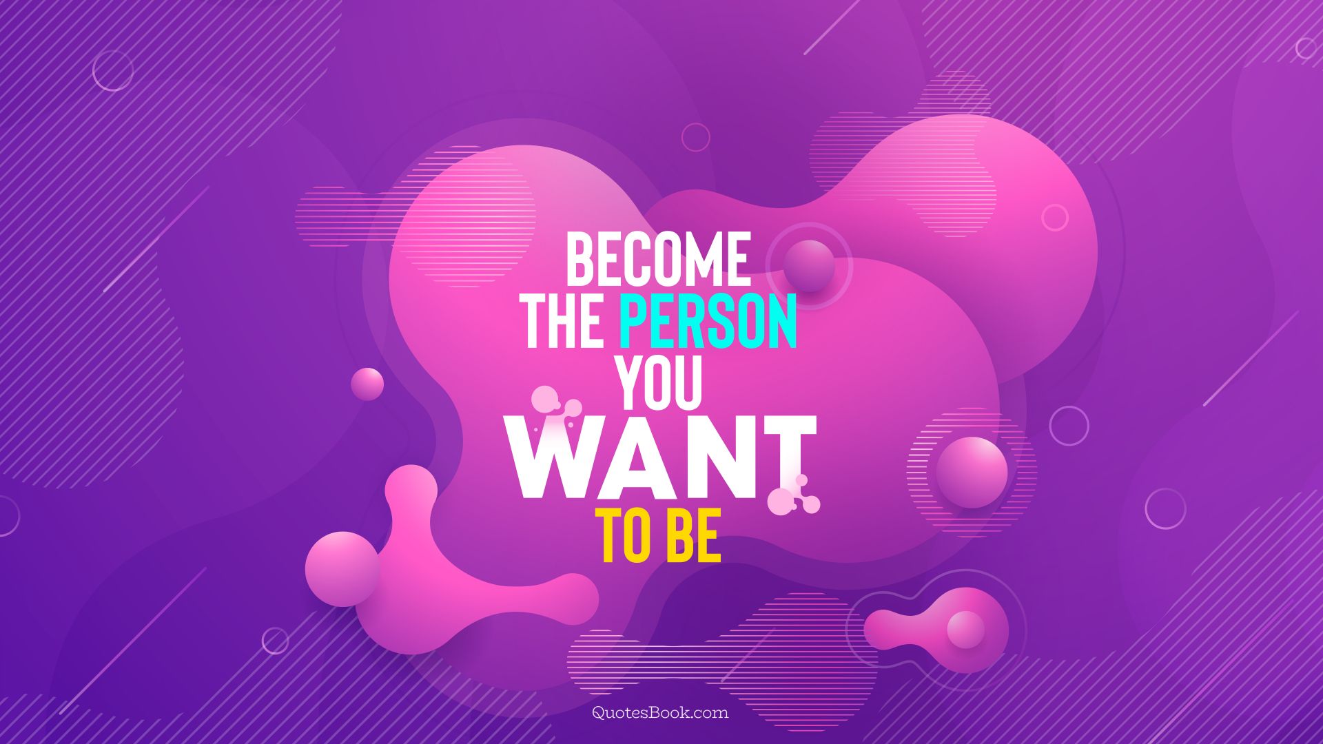 Become the person you want to be