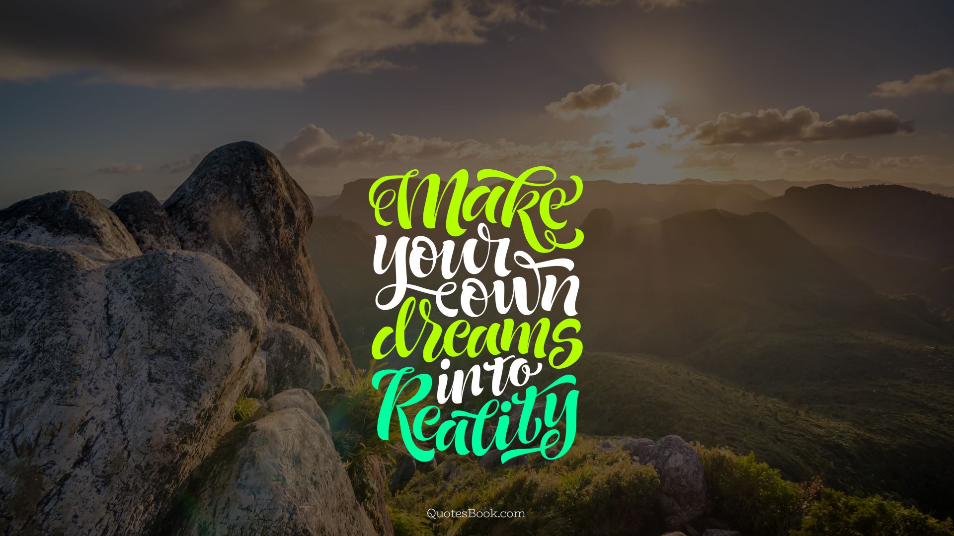 Make your own dreams into reality