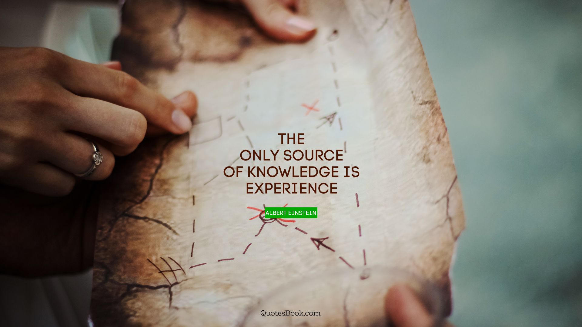 The only source of knowledge is experience. - Quote by Albert Einstein