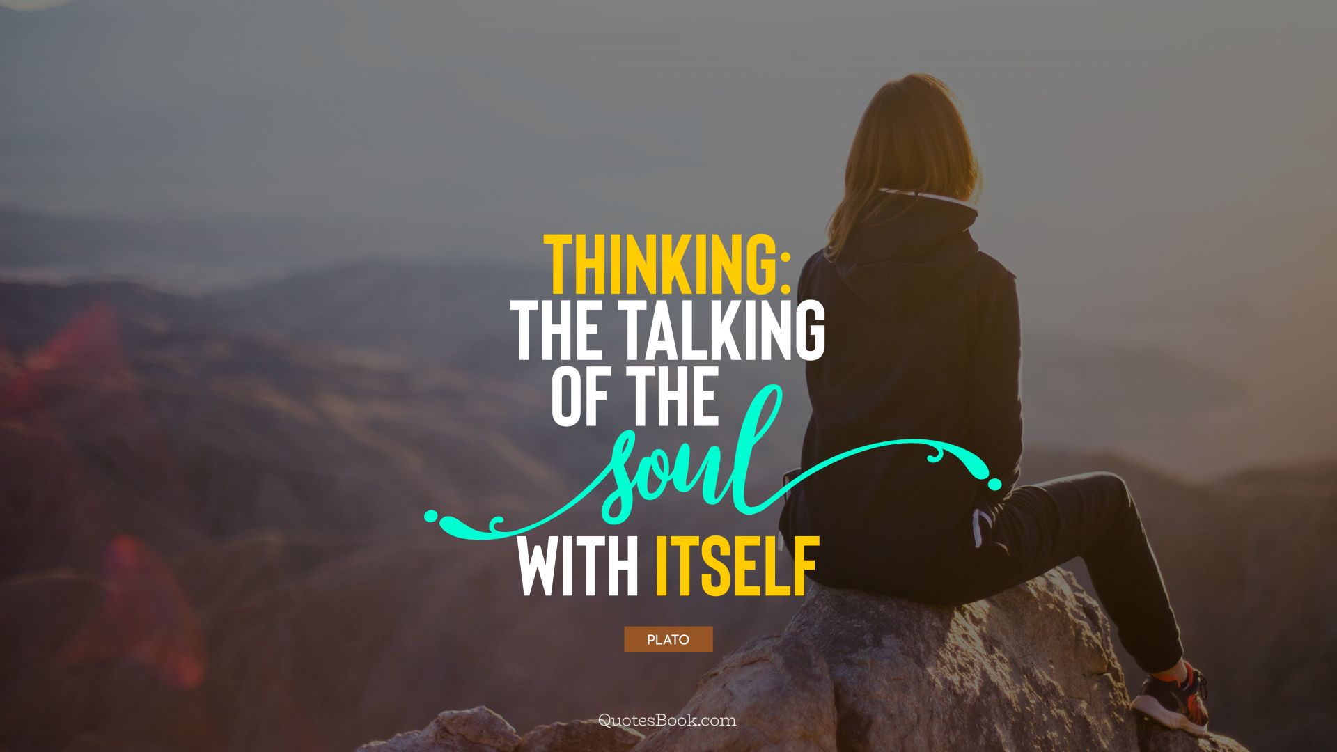 Thinking: the talking of the soul with itself. - Quote by Plato