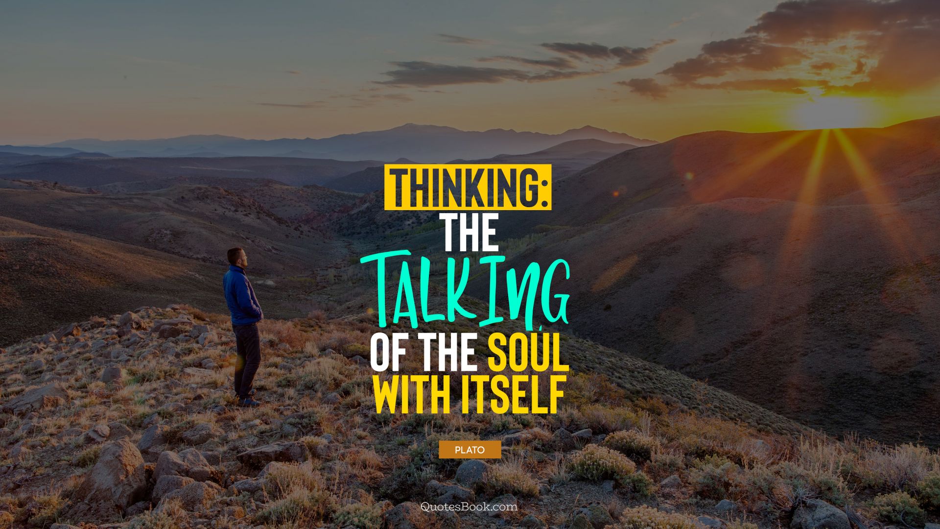 Thinking: the talking of the soul with itself. - Quote by Plato