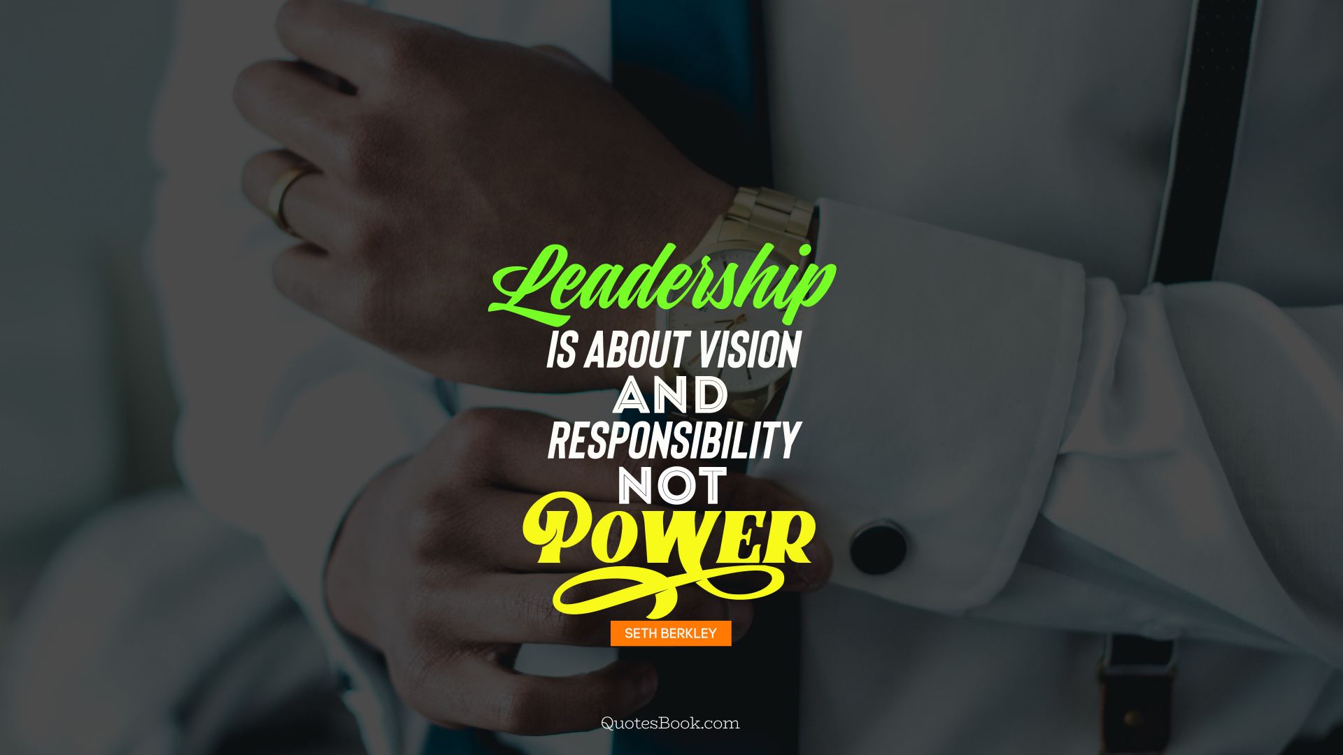 leadership is about vision and responsibility not power. - Quote by Seth Berkley