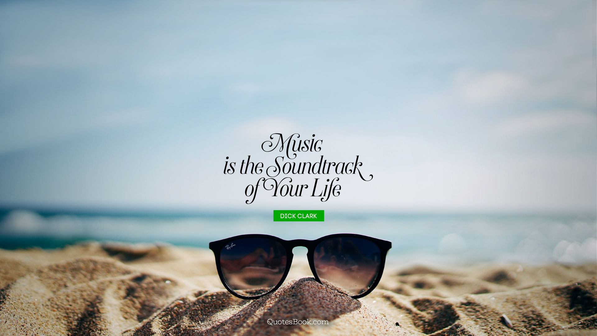 Music is the soundtrack of your life. - Quote by Dick Clark