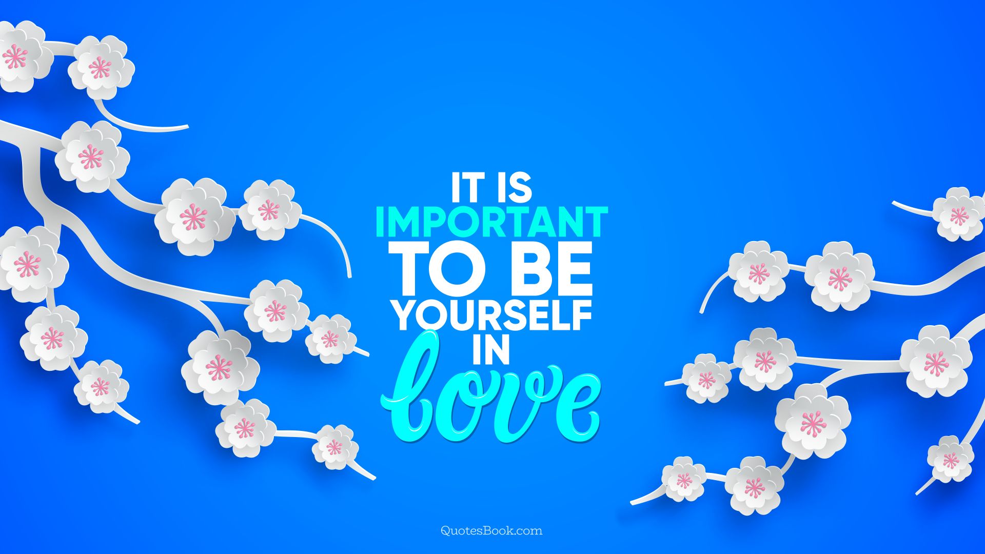 It is important to be yourself in love. - Quote by QuotesBook