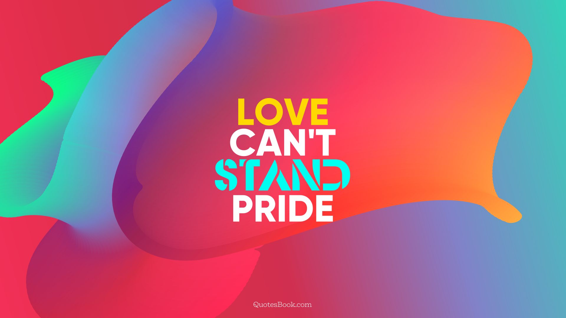 Love can't stand pride. - Quote by QuotesBook