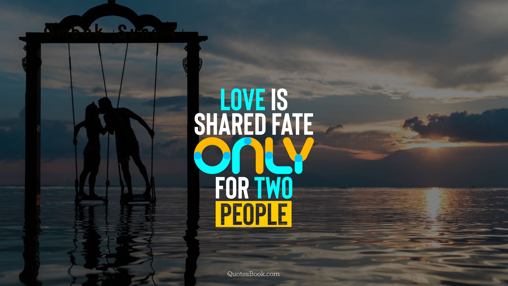 Love is shared fate only for two people. - Quote by QuotesBook