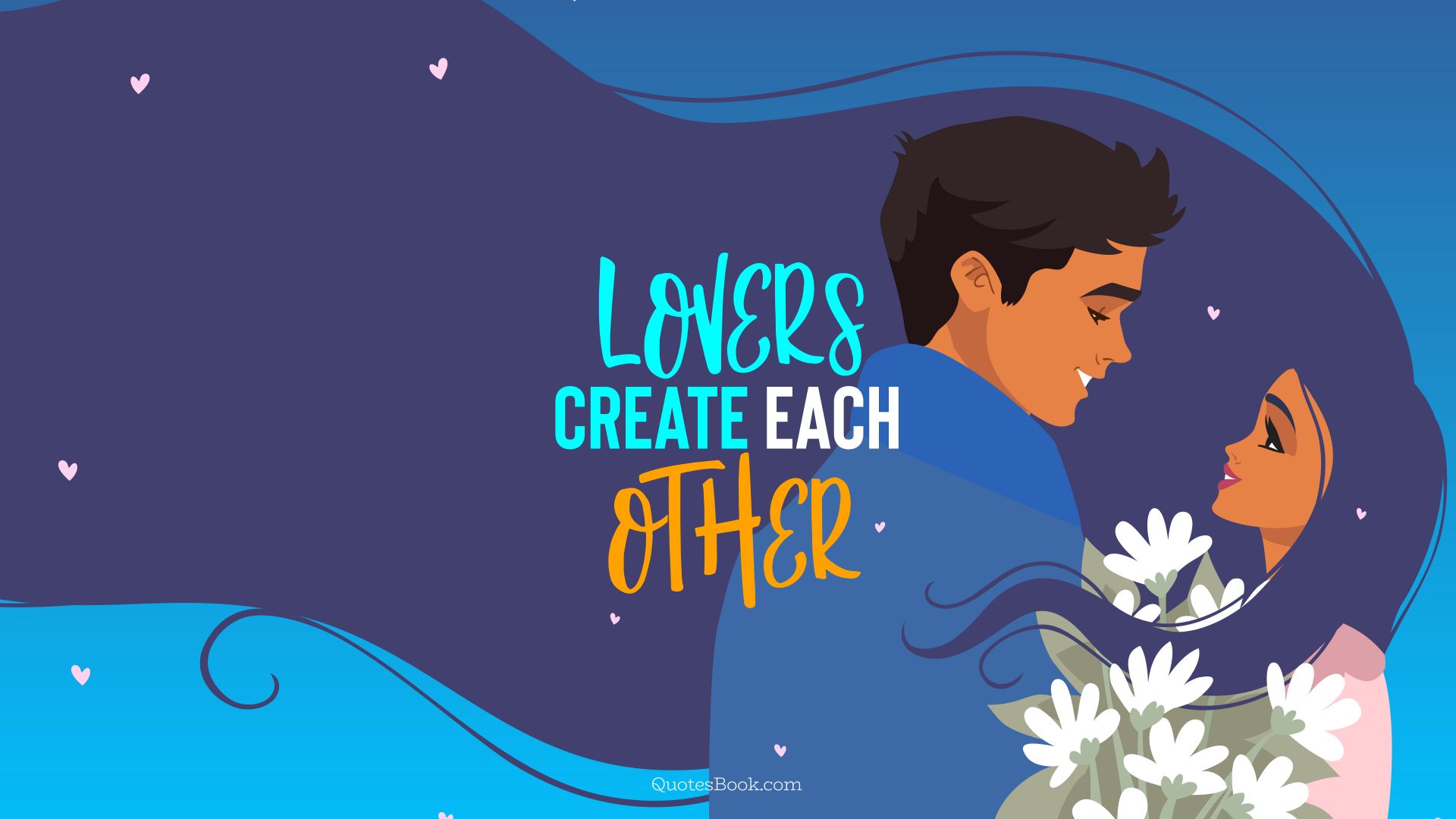 Lovers create each other. - Quote by QuotesBook