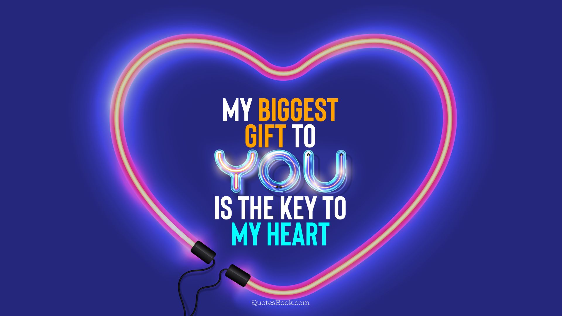 My biggest gift to you is the key to my heart. - Quote by QuotesBook