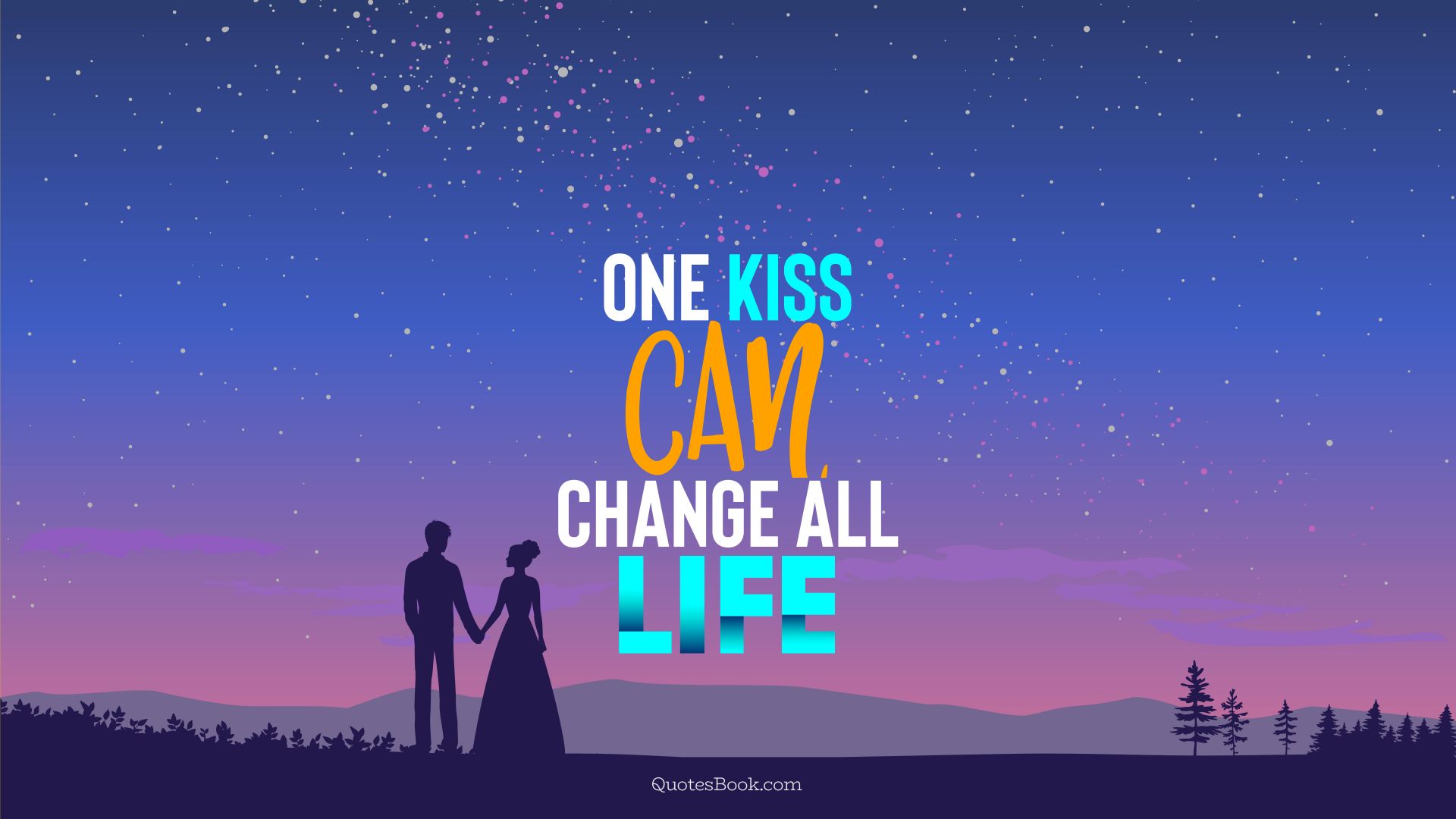 One kiss can change all life. - Quote by QuotesBook