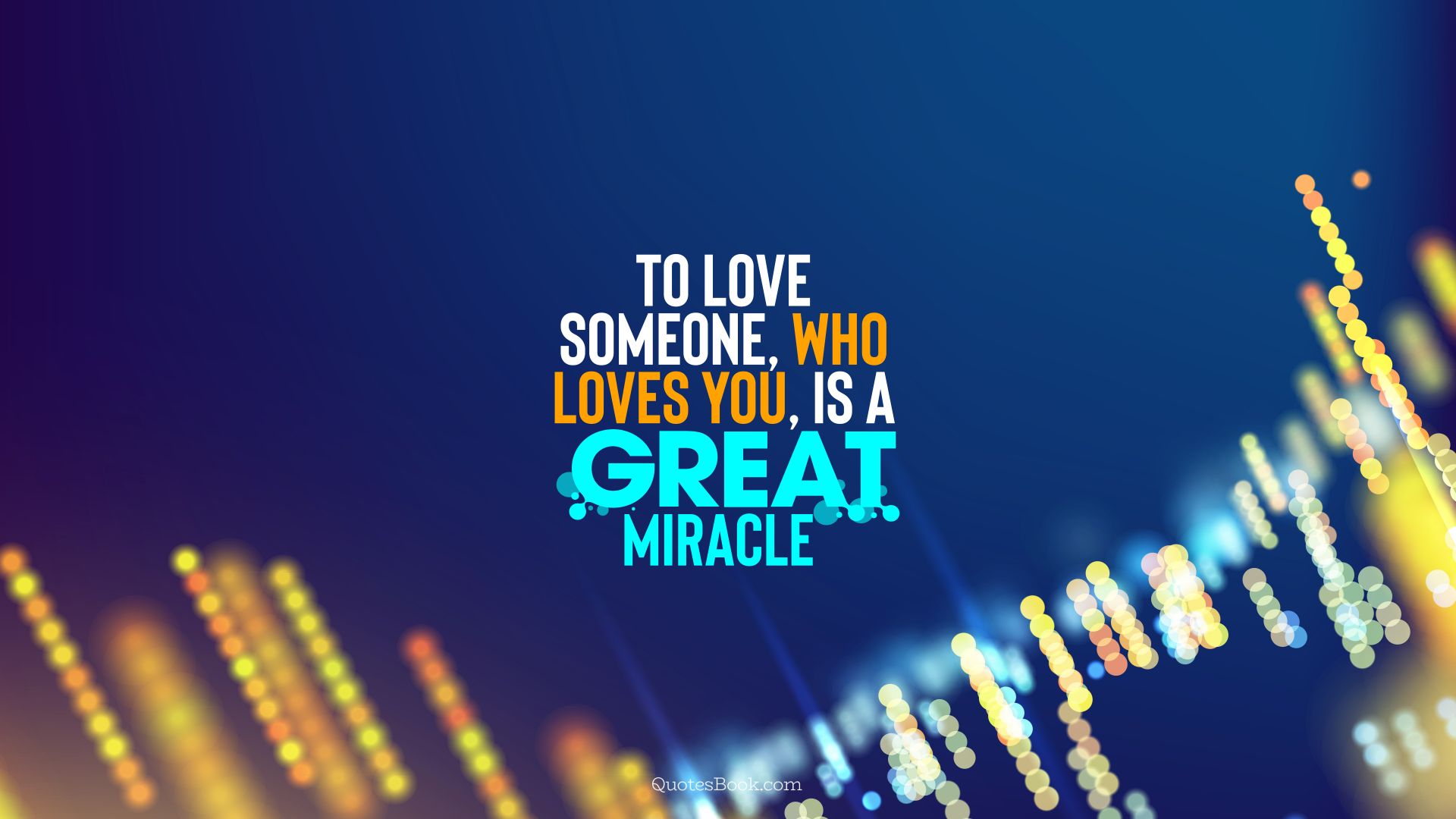 To love someone, who loves you, is a great miracle. - Quote by QuotesBook
