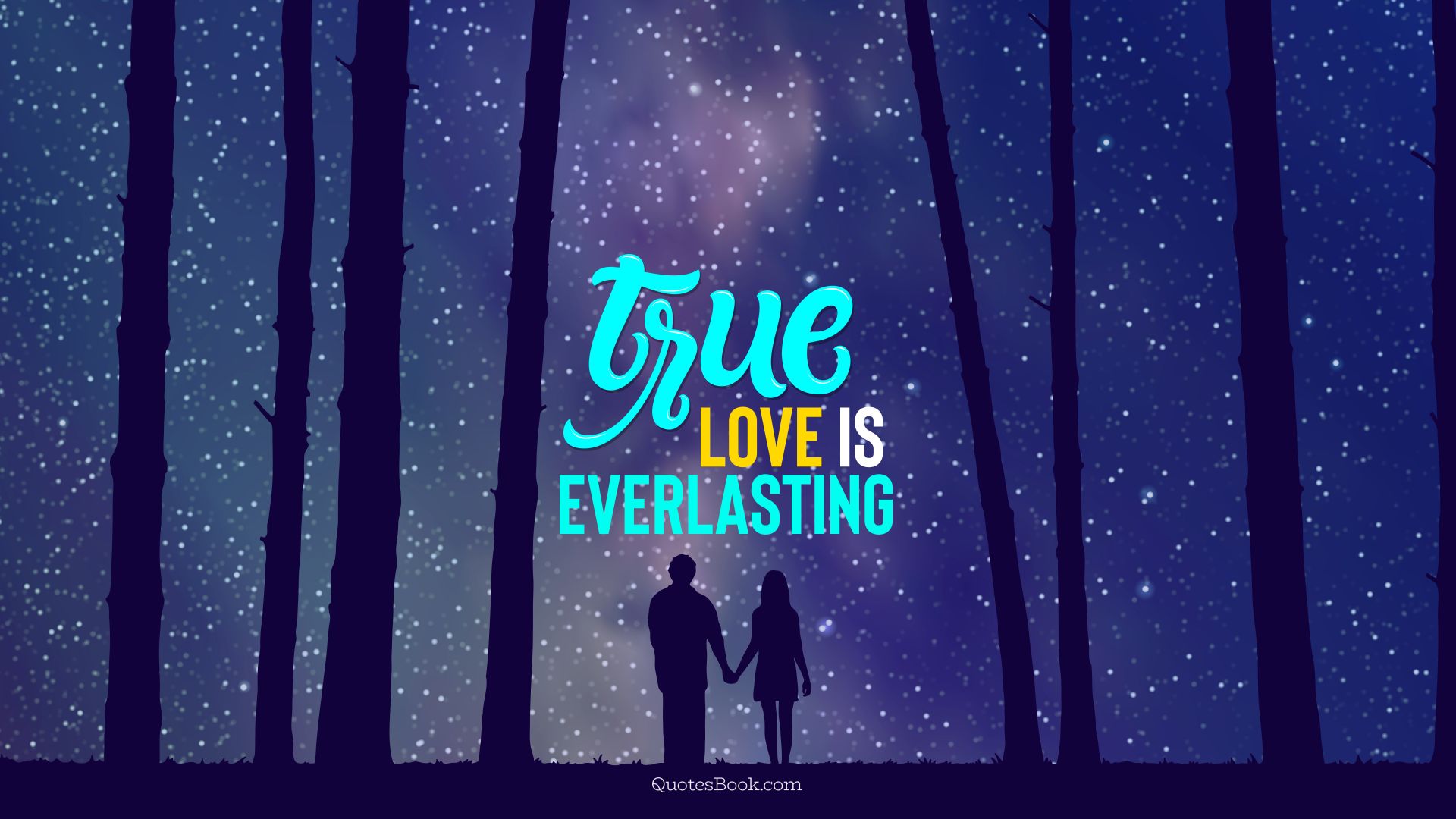 True love is everlasting. - Quote by QuotesBook