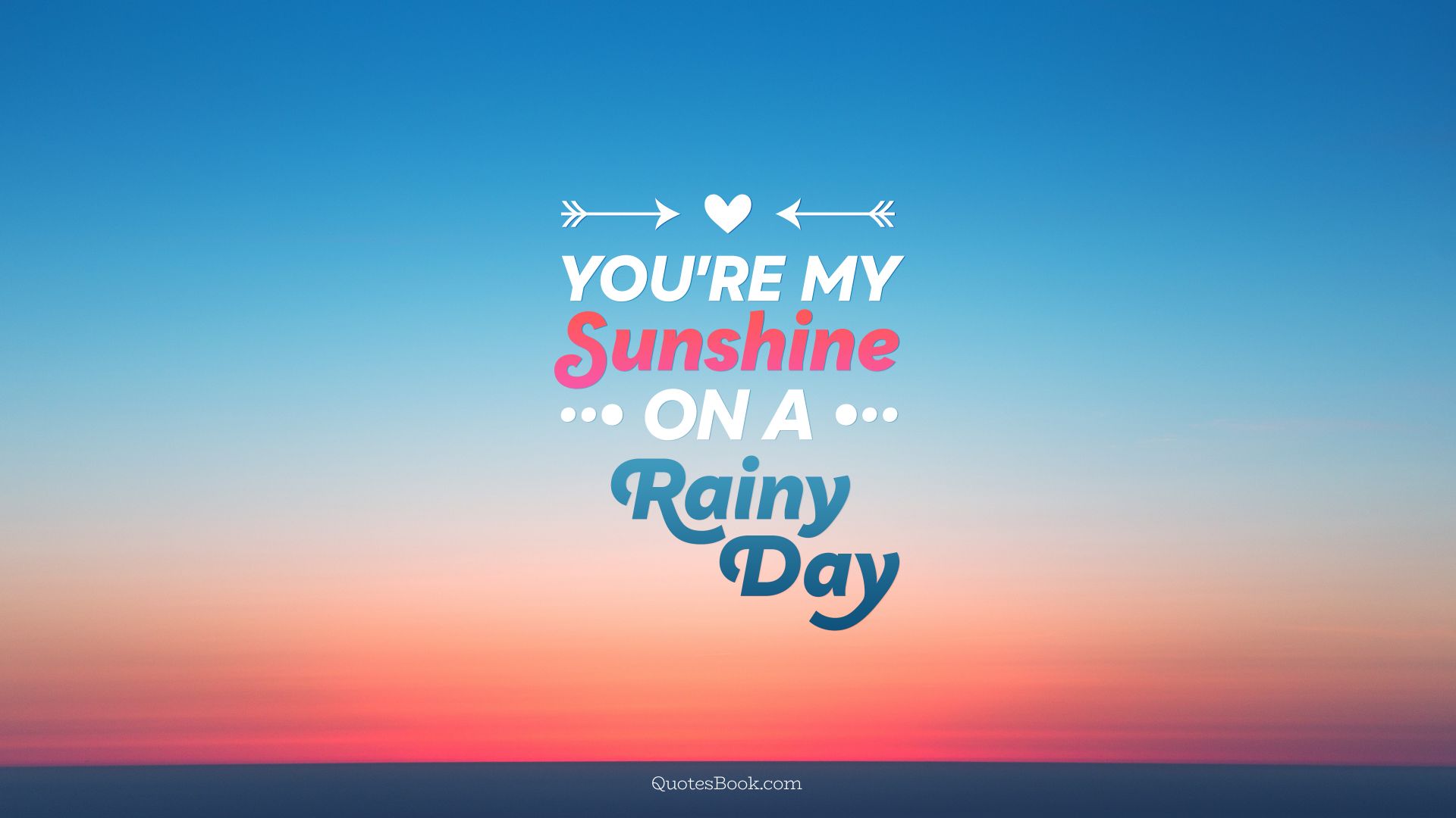 Youre My Sunshine On A Rainy Day Quotesbook