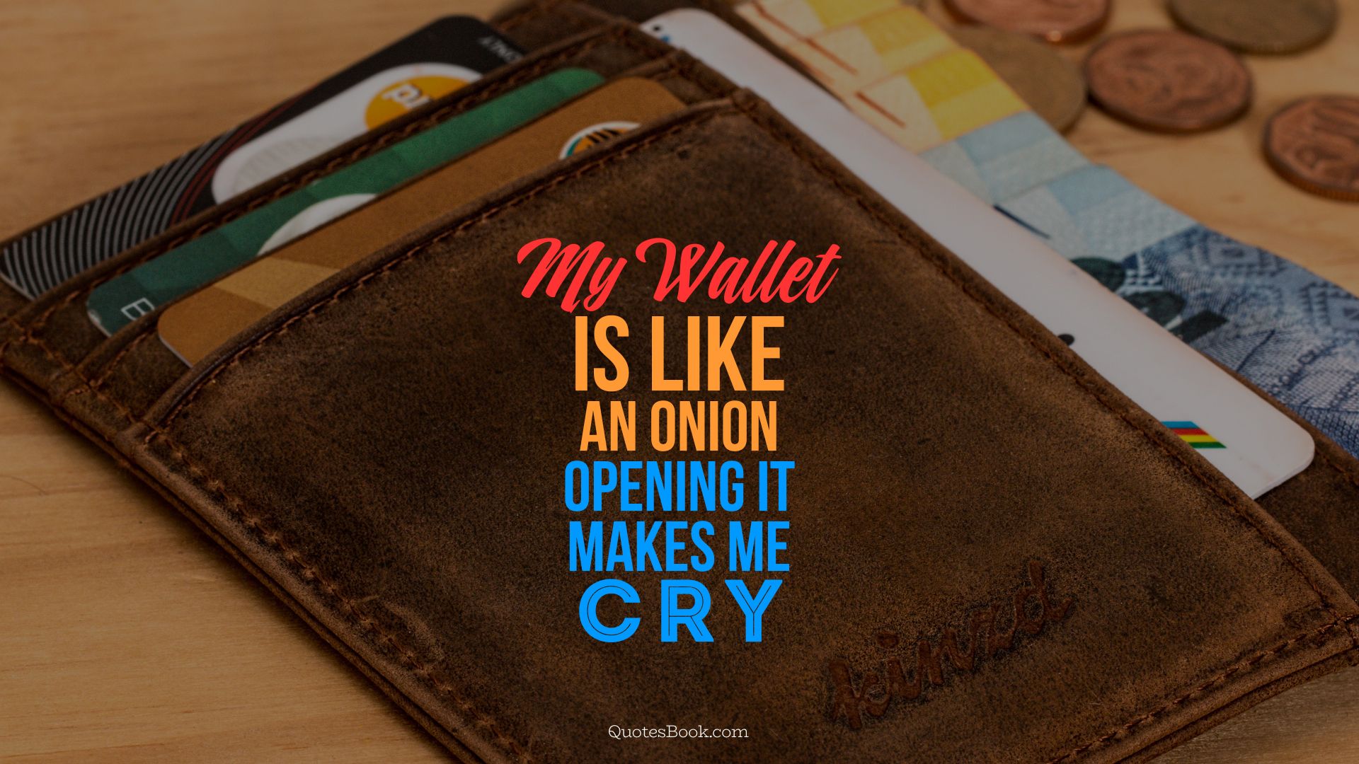 My wallet is like an onion, opening it makes me cry. - Quote by Jim Rohn