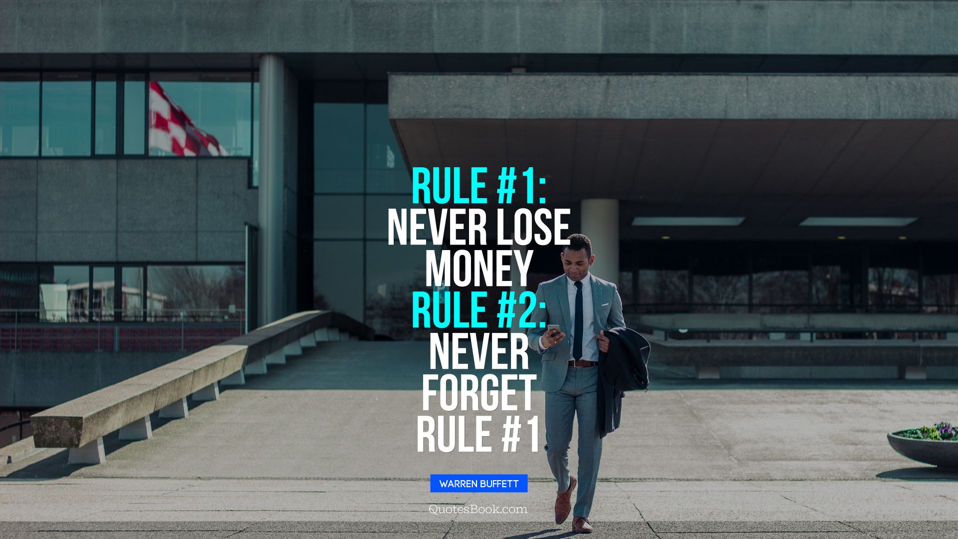 Rule 1: Never lose money. Rule 2: Never forget rule 1. - Quote by Warren Buffett 
