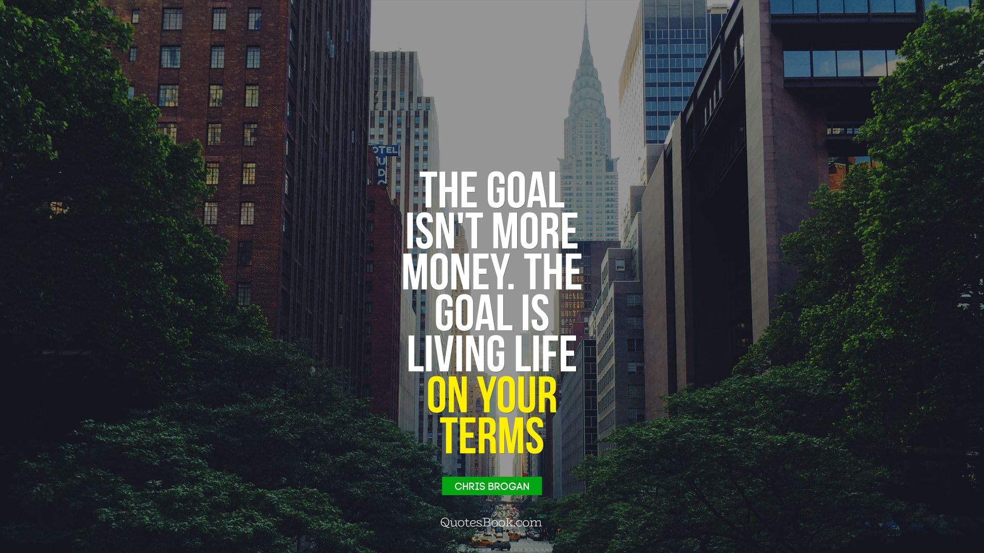 The goal isn't more money. The goal is living life on your terms . - Quote by Chris Brogan