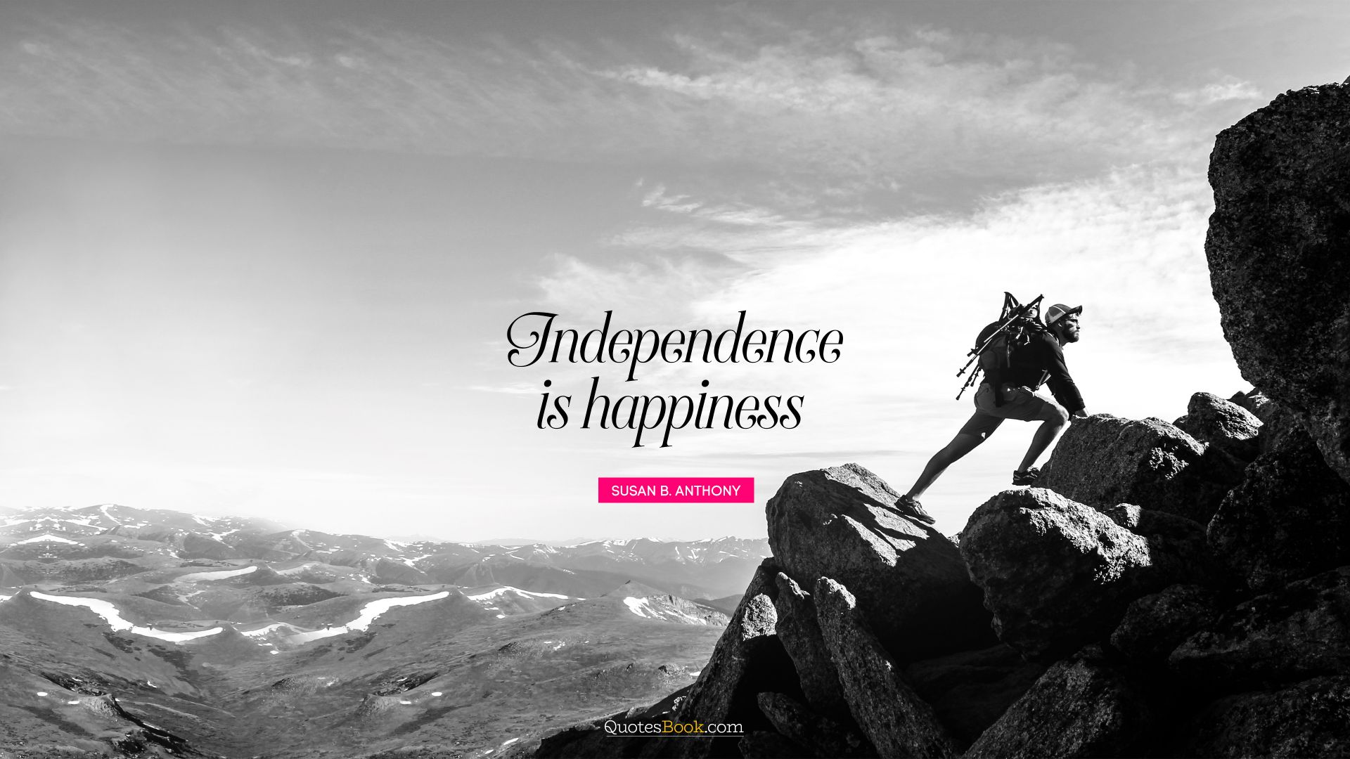 Independence is happiness. - Quote by Susan B. Anthony