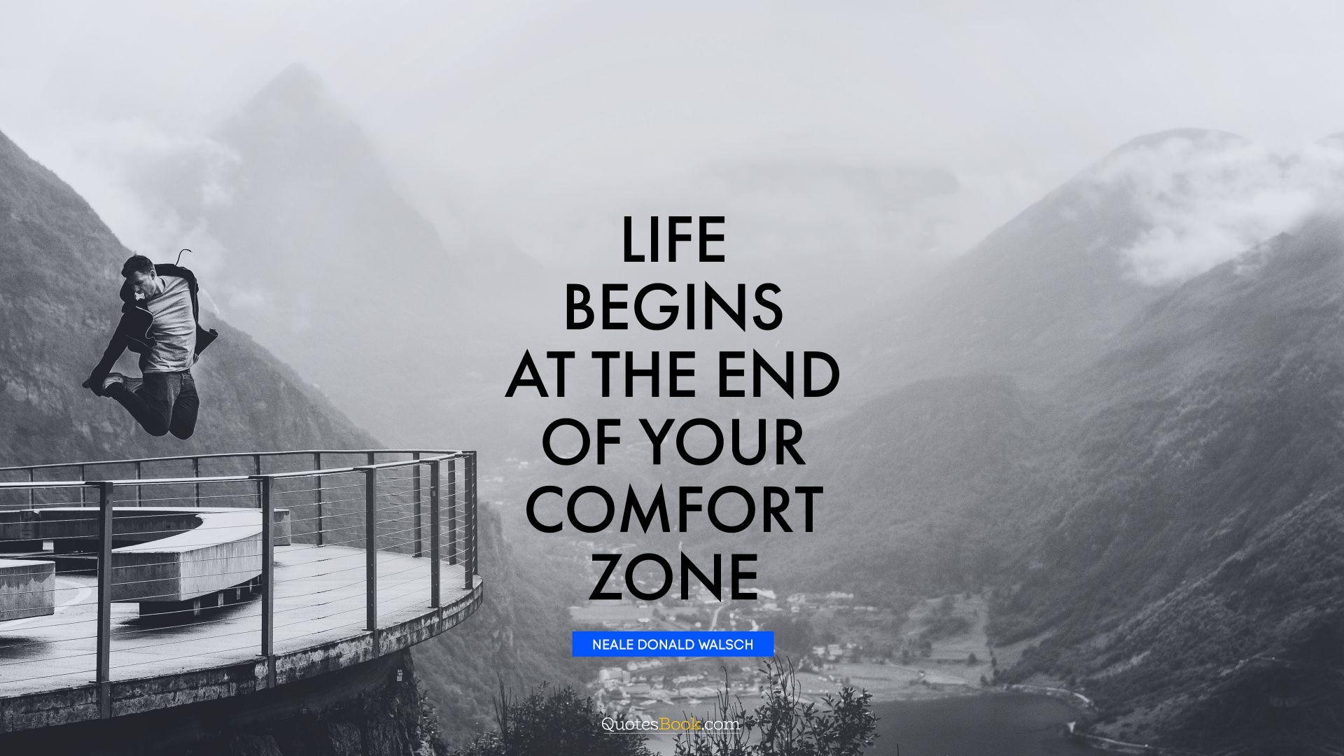 Life begins at the end of your comfort zone. - Quote by Neale Donald Walsch